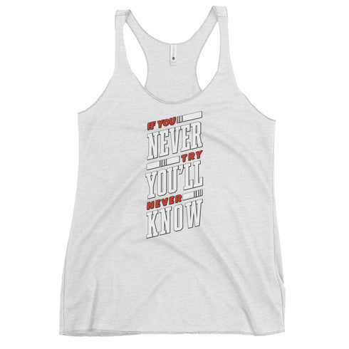 If You Never Try You'll Never Know Women's Tank Top - Mainstream Freedom