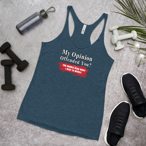 My Opinion Offended You? You Should Hear What I Keep To Myself Women's Tank Top - Mainstream Freedom
