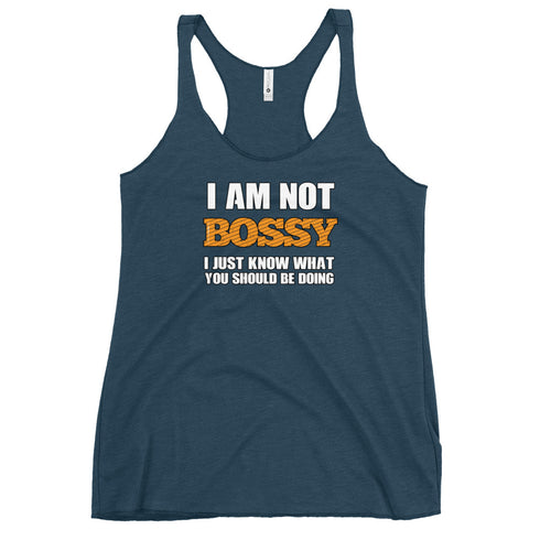 I Am Not Bossy I Just Know What You Should Be Doing Women's Tank Top - Mainstream Freedom