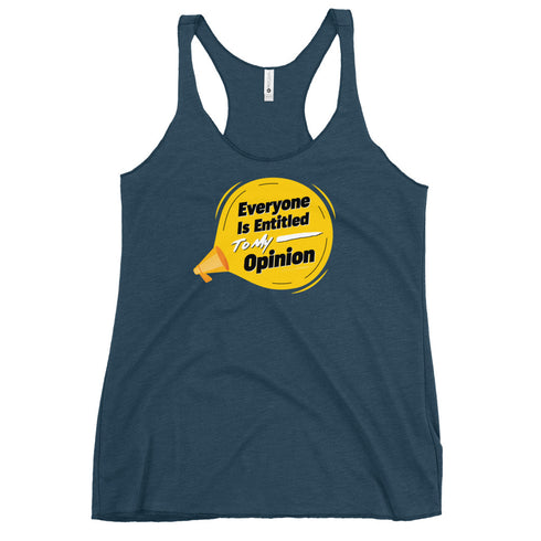Everyone Is Entitled To My Opinion Women's Tank Top - Mainstream Freedom
