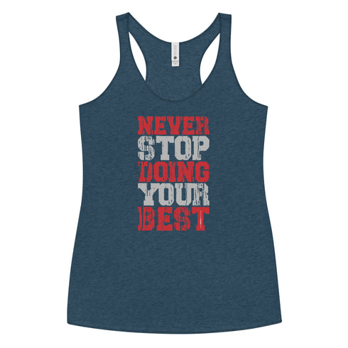 Never Stop Doing Your Best Women's Tank Top - Mainstream Freedom