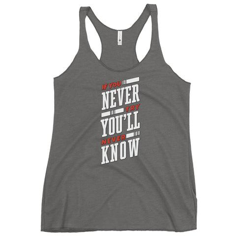 If You Never Try You'll Never Know Women's Tank Top - Mainstream Freedom