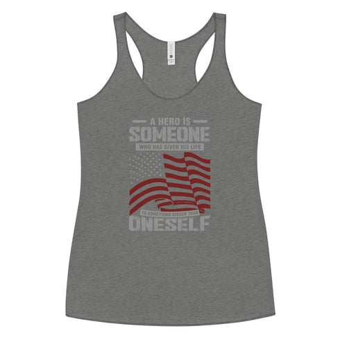 A Hero Is Someone Who Has Given His Life To Something Bigger Than Oneself Women's Tank Top - Mainstream Freedom