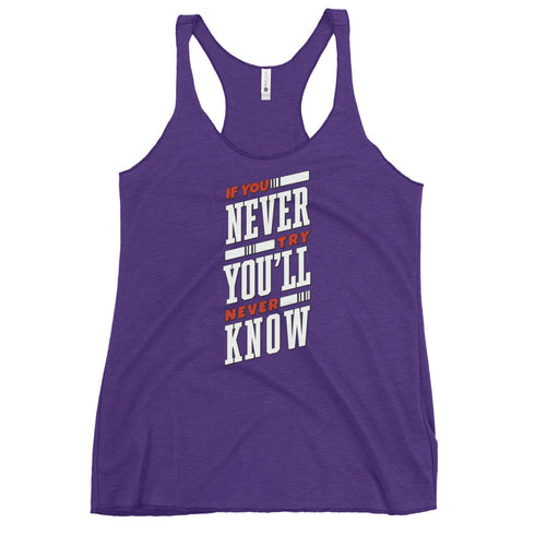 If You Never Try You'll Never Know Women's Tank Top - Mainstream Freedom