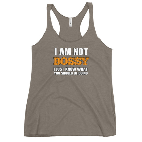 I Am Not Bossy I Just Know What You Should Be Doing Women's Tank Top - Mainstream Freedom
