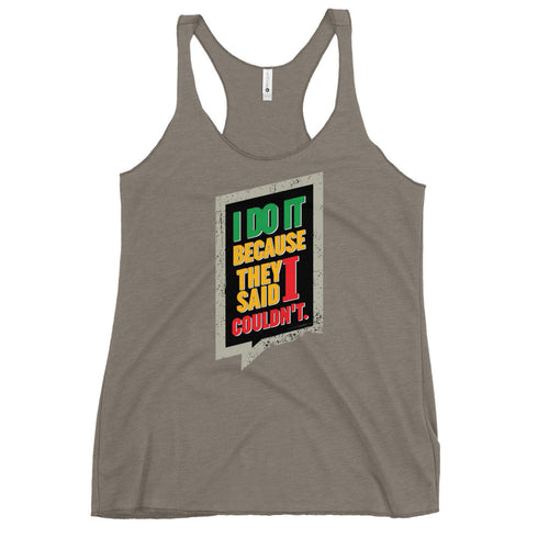 I Do It Because They Said I Couldn't Women's Tank Top - Mainstream Freedom