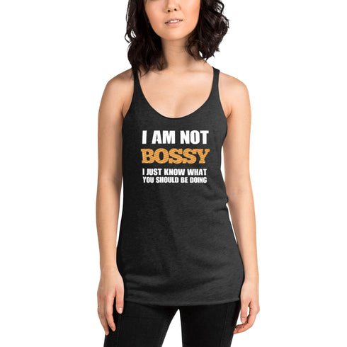 I Am Not Bossy I Just Know What You Should Be Doing Women's Tank Top - Mainstream Freedom