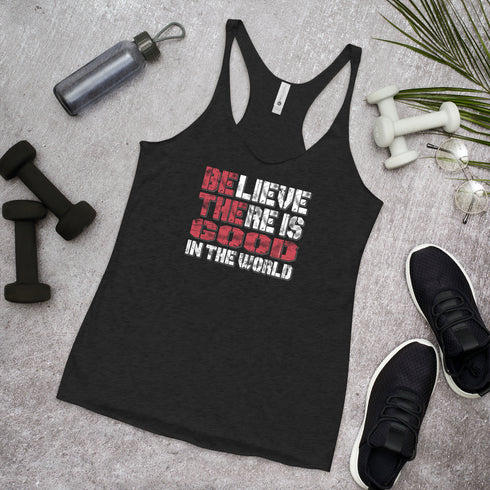 Believe There Is Good In The World Women's Tank Top - Mainstream Freedom