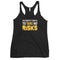 The Riskiest Thing Is To Take No Risks Women's Tank Top - Mainstream Freedom