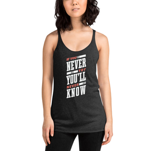 If You Never Try You'll Never Know Women's Tank Top - Mainstream Freedom