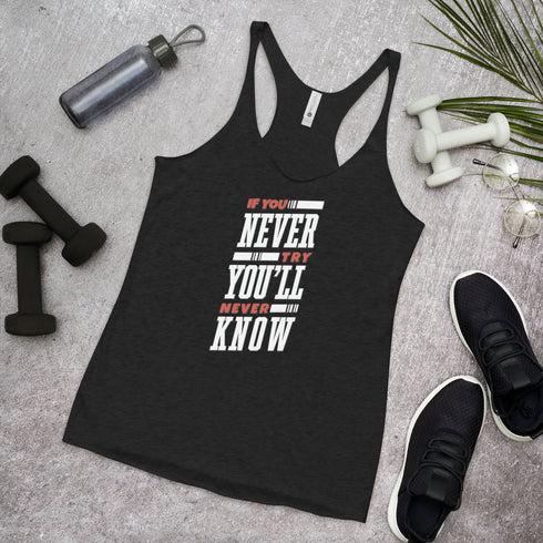 If You Never Try You'll Never Know Women's Tank Top - Mainstream Freedom