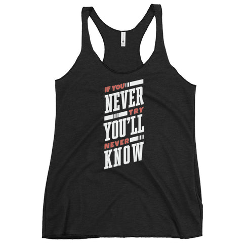 If You Never Try You'll Never Know Women's Tank Top - Mainstream Freedom