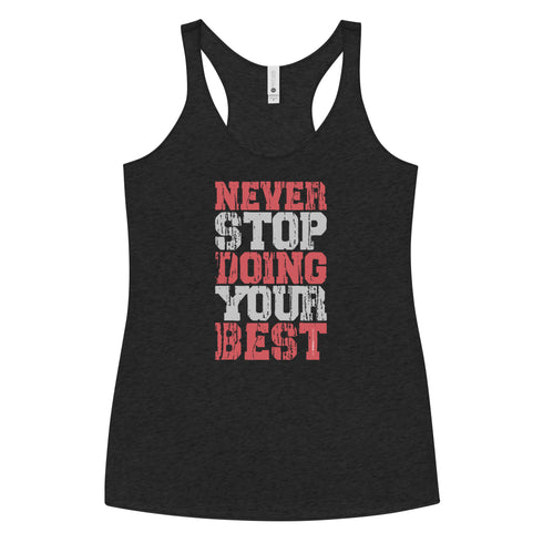 Never Stop Doing Your Best Women's Tank Top - Mainstream Freedom