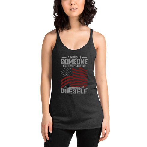 A Hero Is Someone Who Has Given His Life To Something Bigger Than Oneself Women's Tank Top - Mainstream Freedom