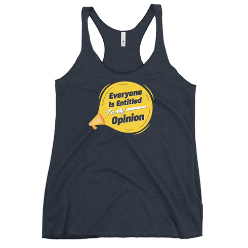 Everyone Is Entitled To My Opinion Women's Tank Top - Mainstream Freedom