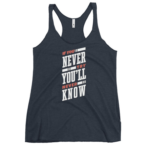 If You Never Try You'll Never Know Women's Tank Top - Mainstream Freedom