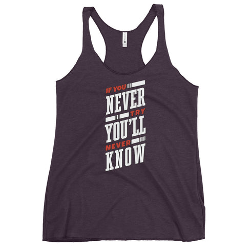 If You Never Try You'll Never Know Women's Tank Top - Mainstream Freedom