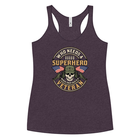 Who Needs A Superhero When Your Dad Is A Veteran Women's Tank Top - Mainstream Freedom