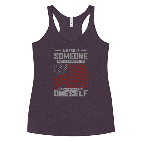 A Hero Is Someone Who Has Given His Life To Something Bigger Than Oneself Women's Tank Top - Mainstream Freedom