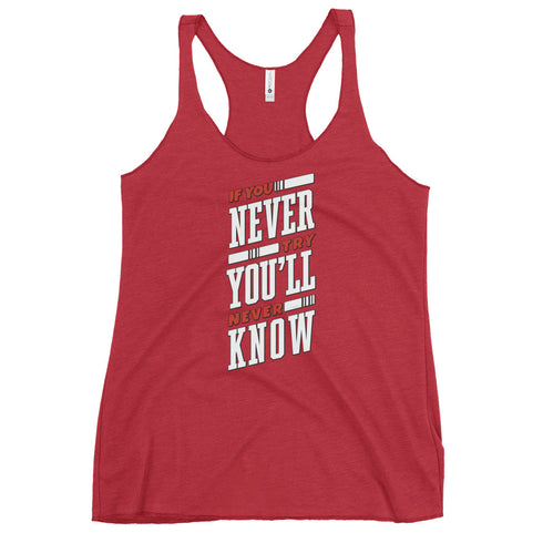 If You Never Try You'll Never Know Women's Tank Top - Mainstream Freedom