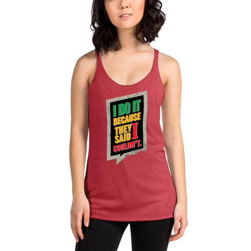I Do It Because They Said I Couldn't Women's Tank Top - Mainstream Freedom