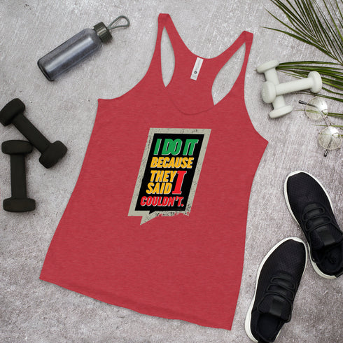 I Do It Because They Said I Couldn't Women's Tank Top - Mainstream Freedom
