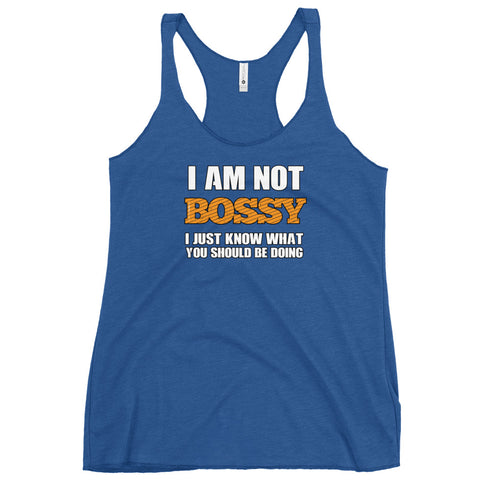 I Am Not Bossy I Just Know What You Should Be Doing Women's Tank Top - Mainstream Freedom