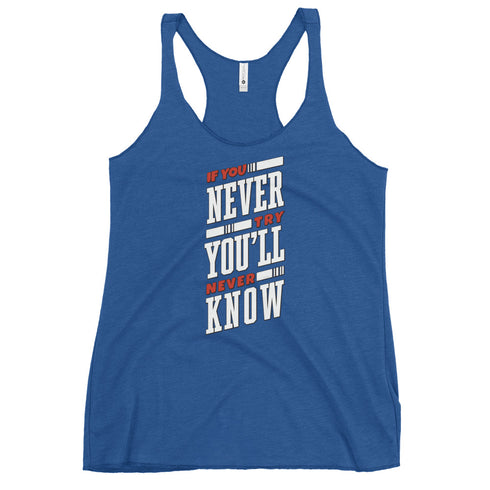 If You Never Try You'll Never Know Women's Tank Top - Mainstream Freedom