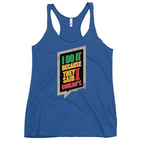 I Do It Because They Said I Couldn't Women's Tank Top - Mainstream Freedom