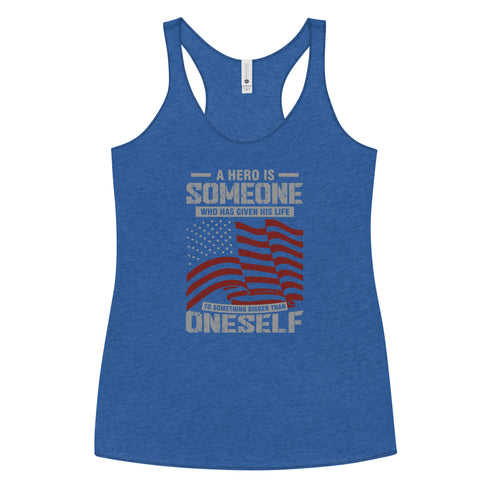 A Hero Is Someone Who Has Given His Life To Something Bigger Than Oneself Women's Tank Top - Mainstream Freedom