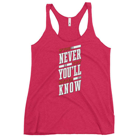 If You Never Try You'll Never Know Women's Tank Top - Mainstream Freedom