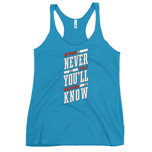 If You Never Try You'll Never Know Women's Tank Top - Mainstream Freedom