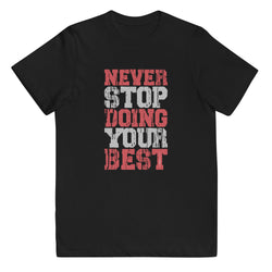 Never Stop Doing Your Best Youth jersey t-shirt - Mainstream Freedom