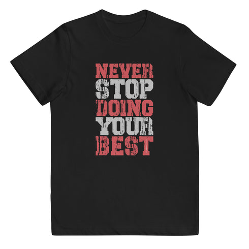 Never Stop Doing Your Best Youth jersey t-shirt - Mainstream Freedom