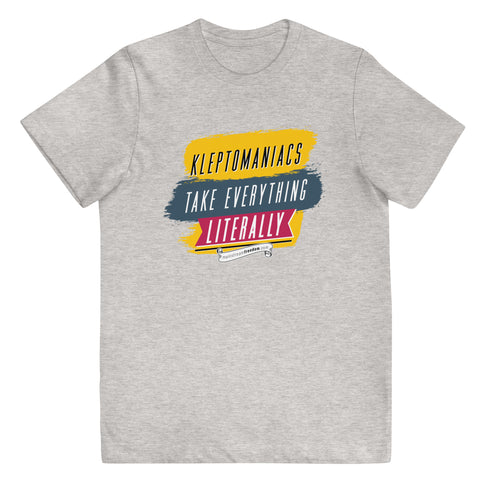 Kleptomaniacs Take Everything... Literally Youth jersey t-shirt - Mainstream Freedom