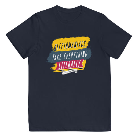 Kleptomaniacs Take Everything... Literally Youth jersey t-shirt - Mainstream Freedom