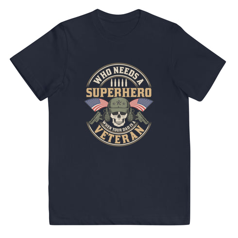 Who Needs A Superhero When Your Dad Is A Veteran Youth jersey t-shirt - Mainstream Freedom