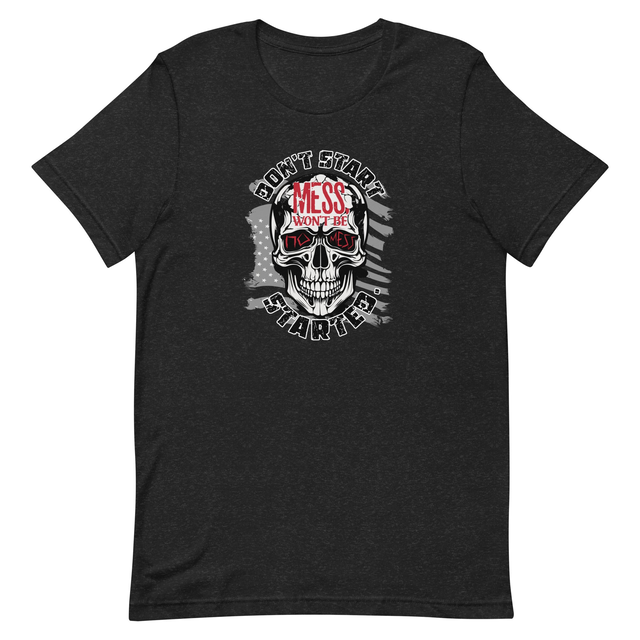 Don't Start Mess Won't Be No Mess Started Unisex t-shirt, gallery photo, black-heather colorway