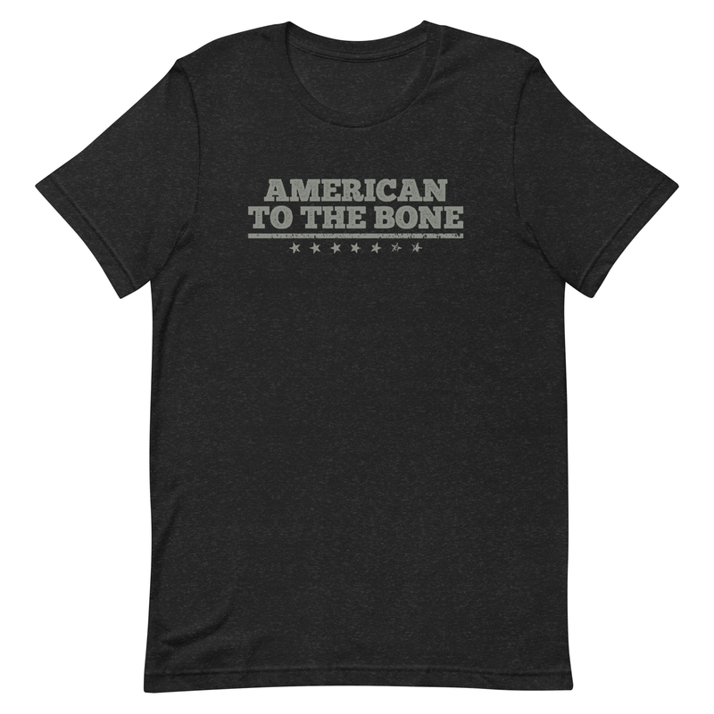 American to the bone t-shirt