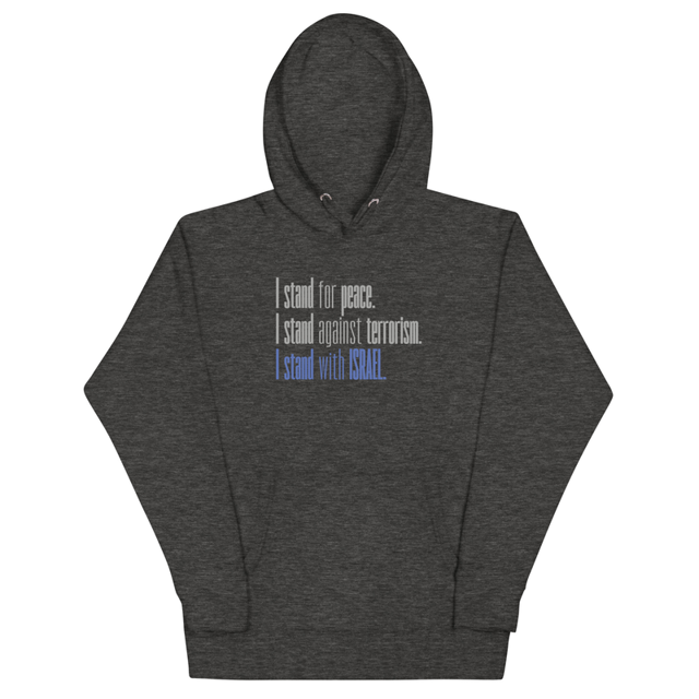 I stand for Peace, I stand against Terrorism, I stand with Israel hoodie in Charcoal Heather colorway, product mockup