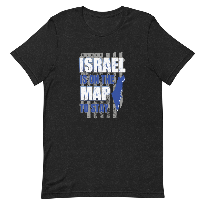 Israel Is On The Map To Stay t-shirt