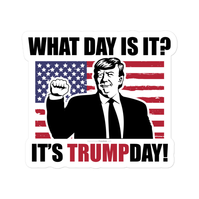 What Day Is It? It's Trump Day sticker in white, product mockup