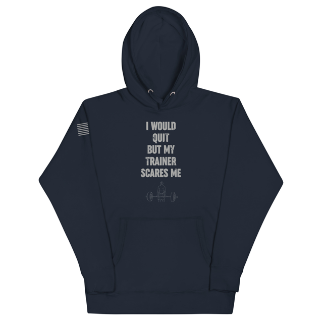 I Would Quit But My Trainer Scares Me Unisex Hoodie, second view