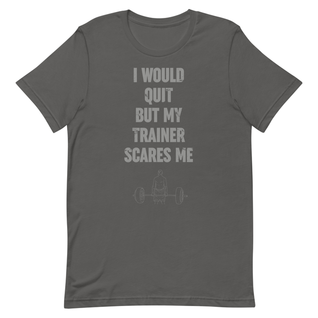 I Would Quit But My Trainer Scares Me t-shirt in Asphalt, product mockup