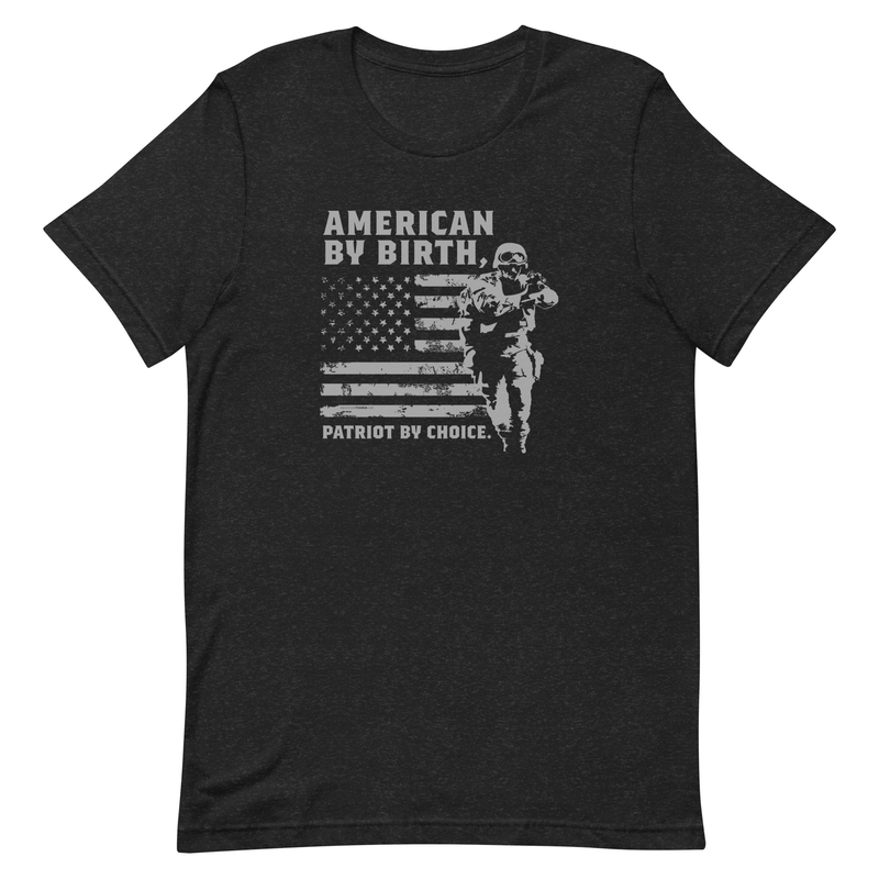 American By Birth, Patriot By Choice t-shirt
