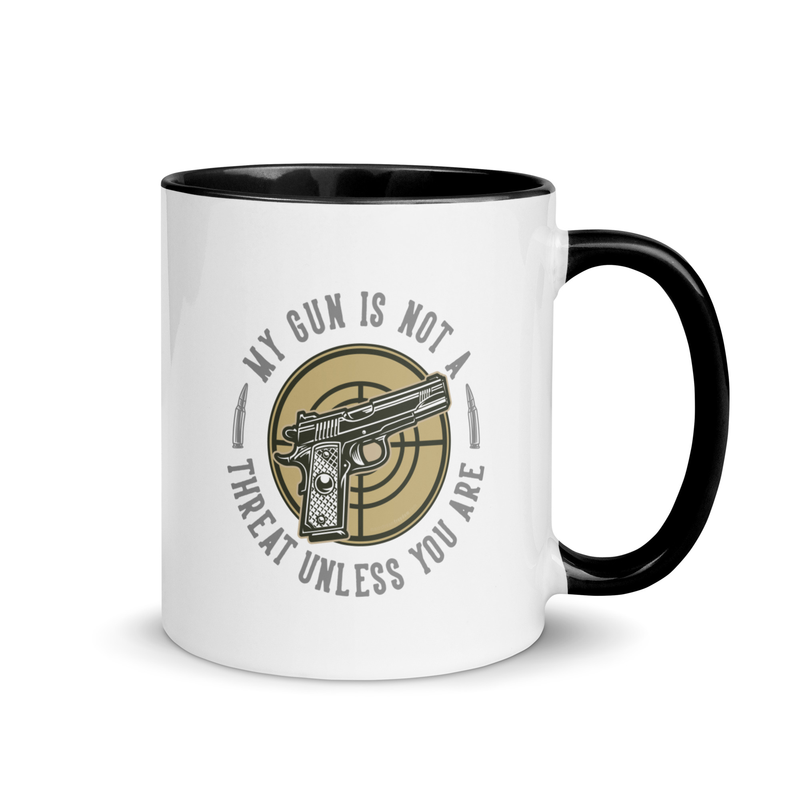 My Gun Is Not A Threat Unless You Are Mug with Color Inside