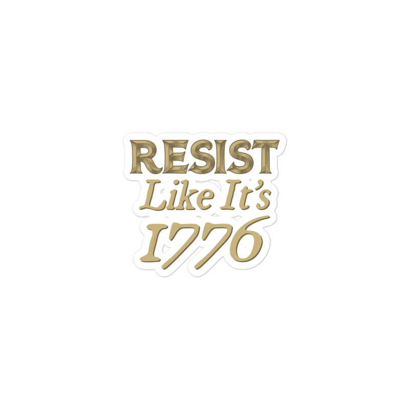 Resist Like It's 1776 Bubble-free stickers
