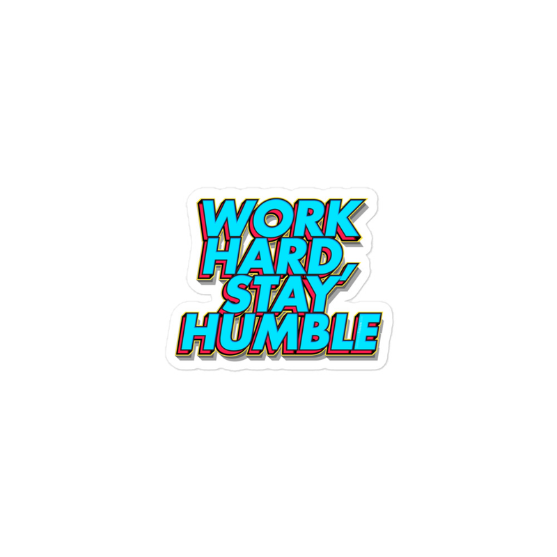 Work Hard, Stay Humble Bubble-free stickers