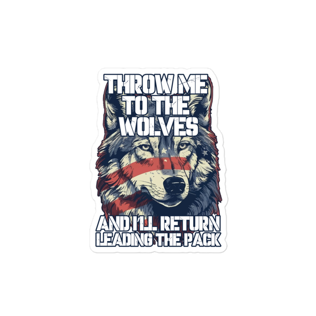 Throw Me To The Wolves And I'll Return Leading The Pack sticker, white colorway, product mockup