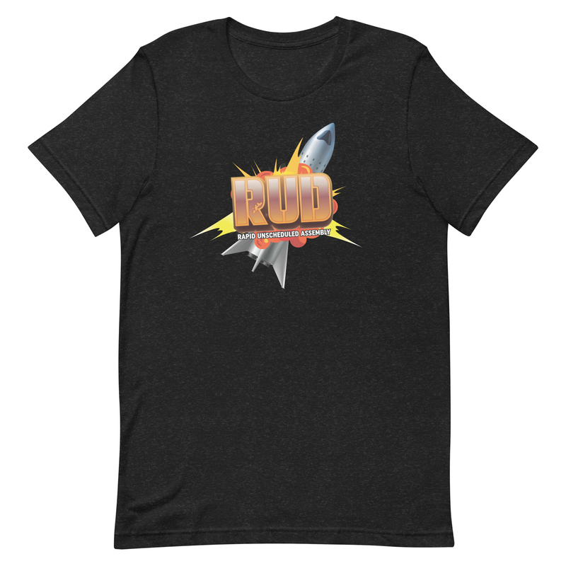 RUD - Rapid Unscheduled Disassembly Unisex t-shirt